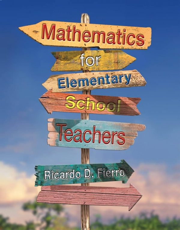 Solution Manual Mathematics for Elementary School Teachers 1st Edition by Ricardo Fierro