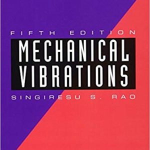 Solutions Manual for Mechanical Vibrations 5th Edition by Singiresu S. Rao