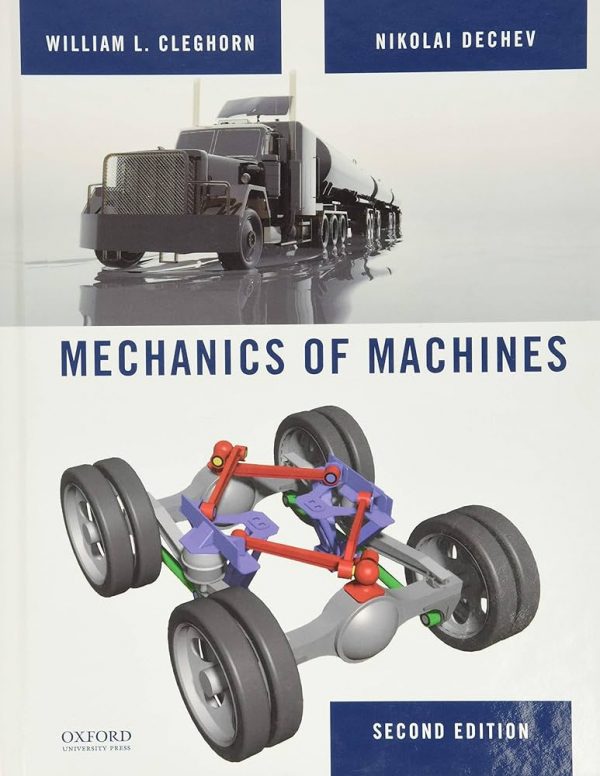 Solution Manual Mechanics of Machines 2nd Edition by William Cleghorn