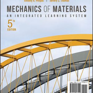 Solution Manual Mechanics of Materials An Integrated Learning System 5th Edition by Timothy A. Philpot