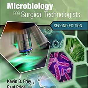 Solution Manual Microbiology for Surgical Technologists 2nd Edition by Margaret Rodriguez