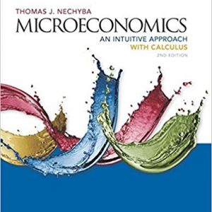 Solutions Manual for Microeconomics An Intuitive Approach with Calculus 2nd Edition by Thomas Nechyba