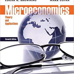 Testbook Solutions Microeconomics Theory and Applications 11th Edition by Edgar K. Browning