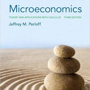 Solutions Manual for Microeconomics Theory and Applications with Calculus 3rd Edition by Jeffrey M. Perloff