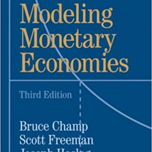 Solution Manual Modeling Monetary Economies 3rd Edition by Bruce Champ