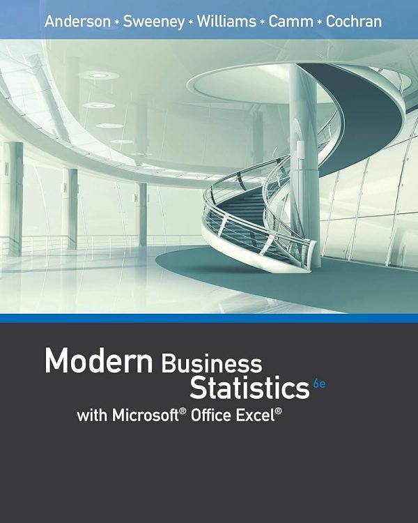 Solution Manual Modern Business Statistics with Microsoft Office Excel 6th Edition by David R. Anderson