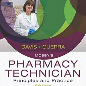 Solution Manual Mosbys Pharmacy Technician Principles and Practice 5th Edition by Karen Davis