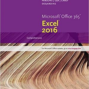 Solutions Manual for New Perspectives Microsoft Office 365 and Excel 2016 Comprehensive 1st Edition by June Jamrich Parsons