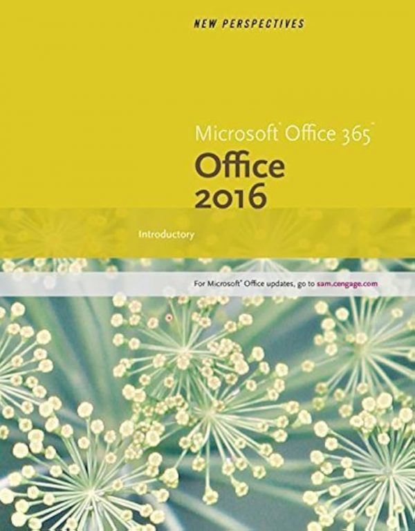 Testbook Solutions New Perspectives Microsoft Office 365 and Office 2016 Introductory 1st Edition by Patrick Carey