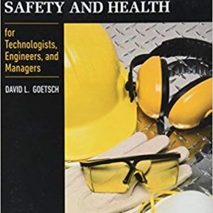 Solutios Manual for Occupational Safety and Health for Technologists Engineers and Managers 9th Edition by David L. Goetsch