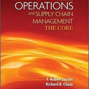 Solutions Manual for Operations and Supply Chain Management The Core 3rd Edition by F. Robert Jacobs