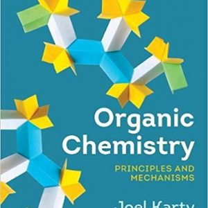 Solutios Manual for Organic Chemistry Principles and Mechanisms 2nd Edition by Joel Karty