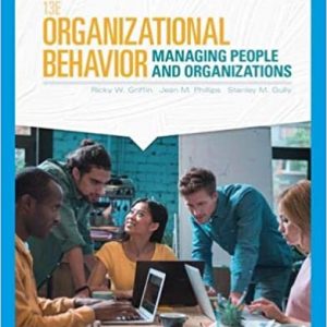 Solution Manual Organizational Behavior Managing People and Organizations 13th Edition by Ricky W. Griffin