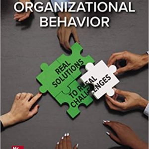 Solution Manual Organizational Behavior Real Solutions to Real Challenges 1st Edition By Timothy Baldwin