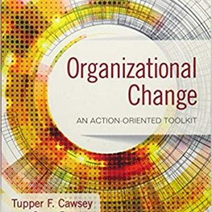 Testbook Solutions Organizational Change An Action Oriented Toolkit 3rd Edition by Tupper F. Cawsey