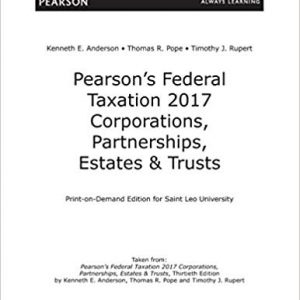 Solutios Manual for Pearsons Federal Taxation 2017 Corporations Partnerships Estates Trusts 30th Edition by Thomas R. Pope