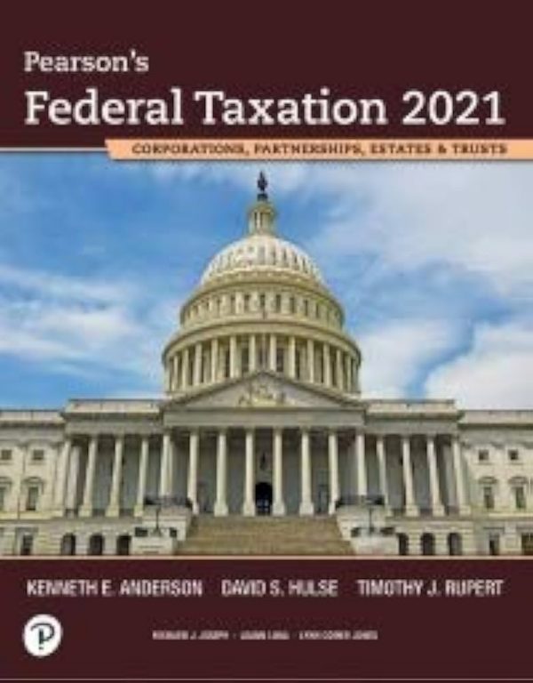 Solution Manual Pearsons Federal Taxation 2021 Corporations Partnerships Estates by Timothy J. Rupert