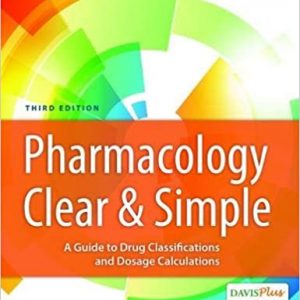 Solution Manual Pharmacology Clear and Simple A Guide to Drug Classifications and Dosage Calculations 3rd Edition by Cynthia J. Watkins