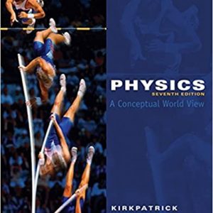 Solution Manual Physics A Conceptual World View 7th Edition by Larry D. Kirkpatrick