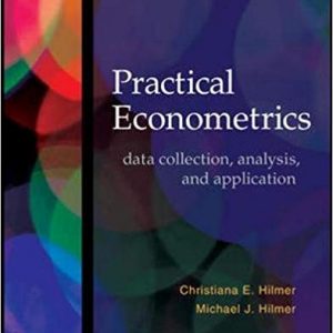 Solutions Manual for Practical Econometrics data collection analysis and application 1st Edition by Christiana E. Hilmer