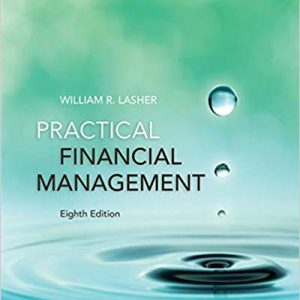 Solutions Manual for Practical Financial Management 8th Edition by William R. Lasher