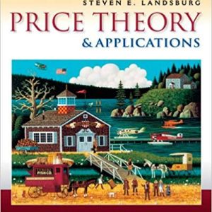 Solutions Manual for Price Theory and Applications 8th Edition by Steven Landsburg