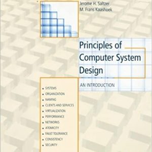 Solution Manual Principles of Computer System Design An Introduction 1st Edition by Jerome H. Saltzer