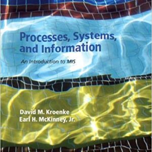 Solutions Manual for Processes Systems and Information An Introduction to MIS 1st Edition by David M. Kroenke