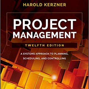 Solutions Manual for Project Management A Systems Approach to Planning Scheduling and Controlling 12th Edition by Harold Kerzner