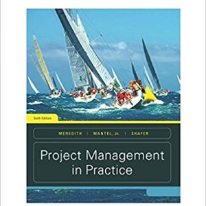 Solutions Manual for Project Management in Practice 6th Edition by Jack R. Meredith