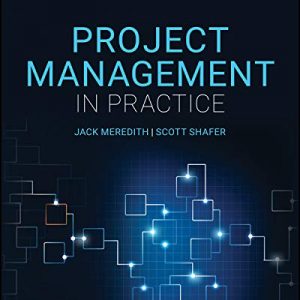 Solution Manual Project Management in Practice 7th Edition by Jack R. Meredith