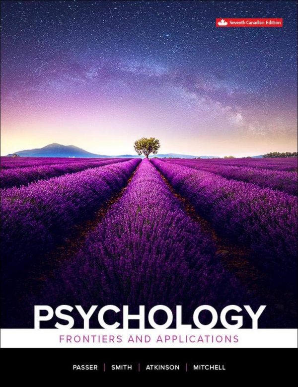 Solution Manual Psychology Frontiers And Applications 7th Canadian Edition by Michael W. Passer