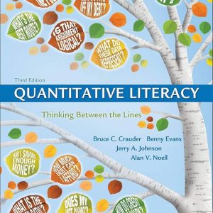 Solution Manual Quantitative Literacy Thinking Between the Lines 3rd Edition by Bruce Crauder