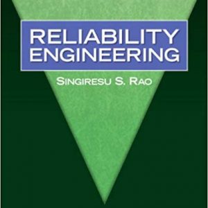 Solutions Manual for Reliability Engineering 1st Edition by Singiresu S. Rao