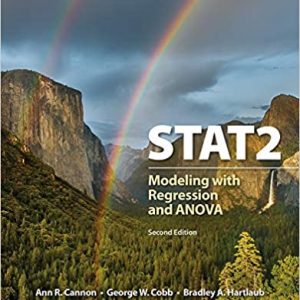 Solution Manual STAT2 Modeling with Regression and ANOVA 2nd Edition by Ann R. Cannon