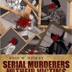 Solution Manual Serial Murderers and their Victims 6th Edition by Eric W. Hickey