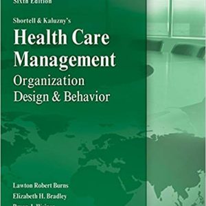 Testbook Solutions Shortell and Kaluznys Healthcare Management Organization Design and Behavior 6th Edition by Lawton Burns