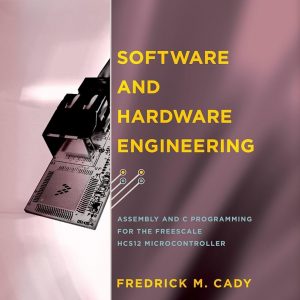 Solution Manual Software and Hardware Engineering 2nd Edition by Fredrick M. Cady