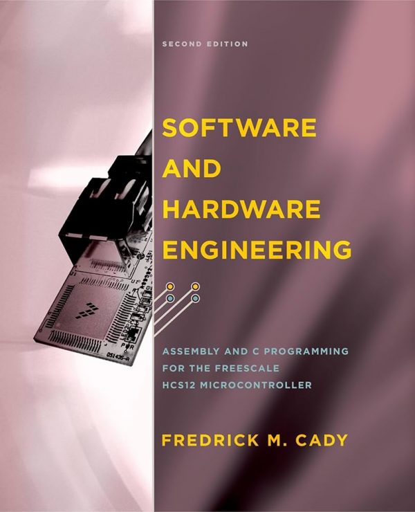 Solution Manual Software and Hardware Engineering 2nd Edition by Fredrick M. Cady