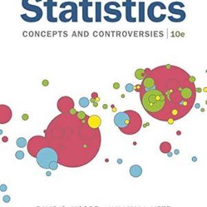 Solution Manual Statistics Concepts and Controversies 10th Edition by David S. Moore