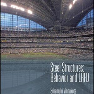 Solution Manual Steel Structures Behavior and LRFD McGraw Hill Civil Engineering 1st Edition by Ramulu Vinnakota