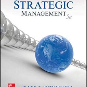 Solution Manual Strategic Management Concepts 5th edition by Frank Rothaermel