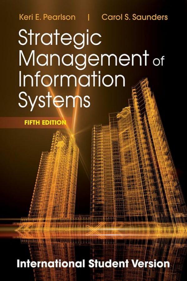 Solution Manual Strategic Management of Information Systems 5th International Edition by Keri E. Pearlson