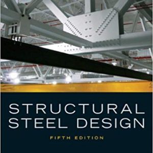 Solutions Manual for Structural Steel Design 5th Edition by Jack C. McCormac