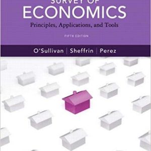 Solutions Manual for Survey of Economics Principles Applications and Tools 5th Edition by Arthur OSullivan