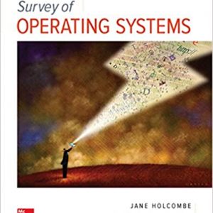 Solution Manual Survey of Operating Systems 5th Edition by Jane Holcombe