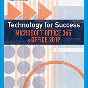 Solution Manual Technology for Success and Illustrated Series Microsoft Office 365 and Office 2019 1st Edition by David W. Beskeen