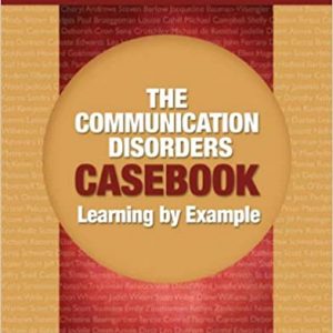 Solution Manual The Communication Disorders Casebook Learning by Example 1st Edition by Shelly S. Chabon