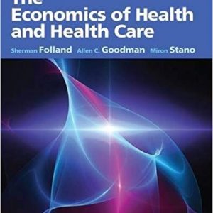 Solutios Manual for The Economics of Health and Health Care 7th Edition by Sherman Folland