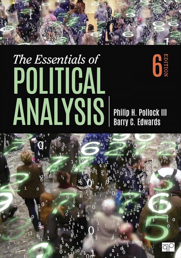 Solution Manual The Essentials of Political Analysis 6th Edition by Philip H. Pollock III